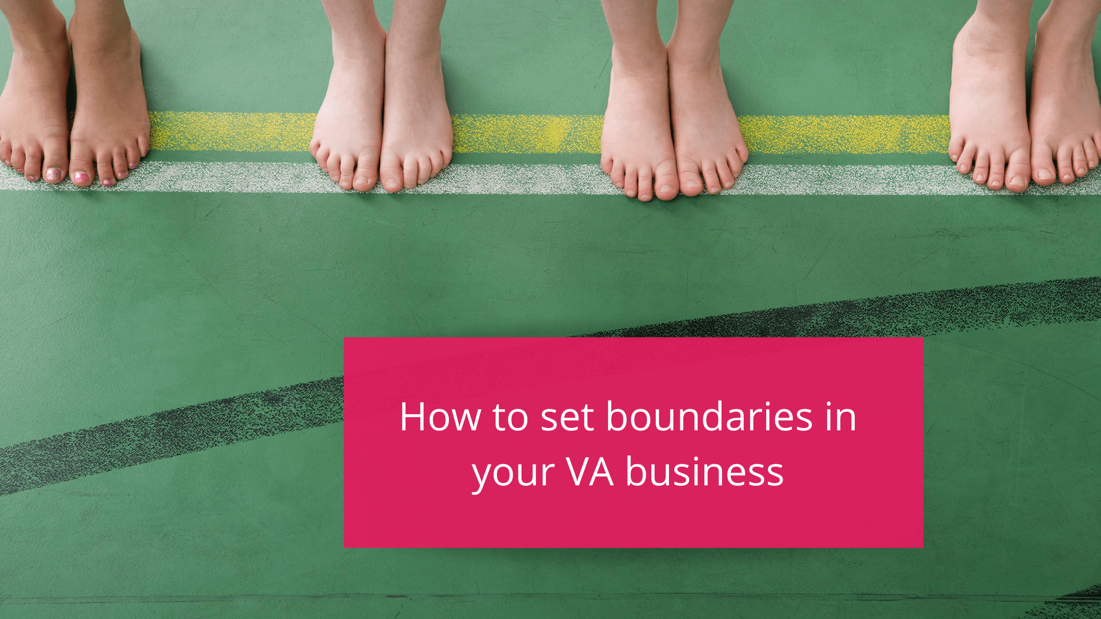 How to set boundaries in your VA business
