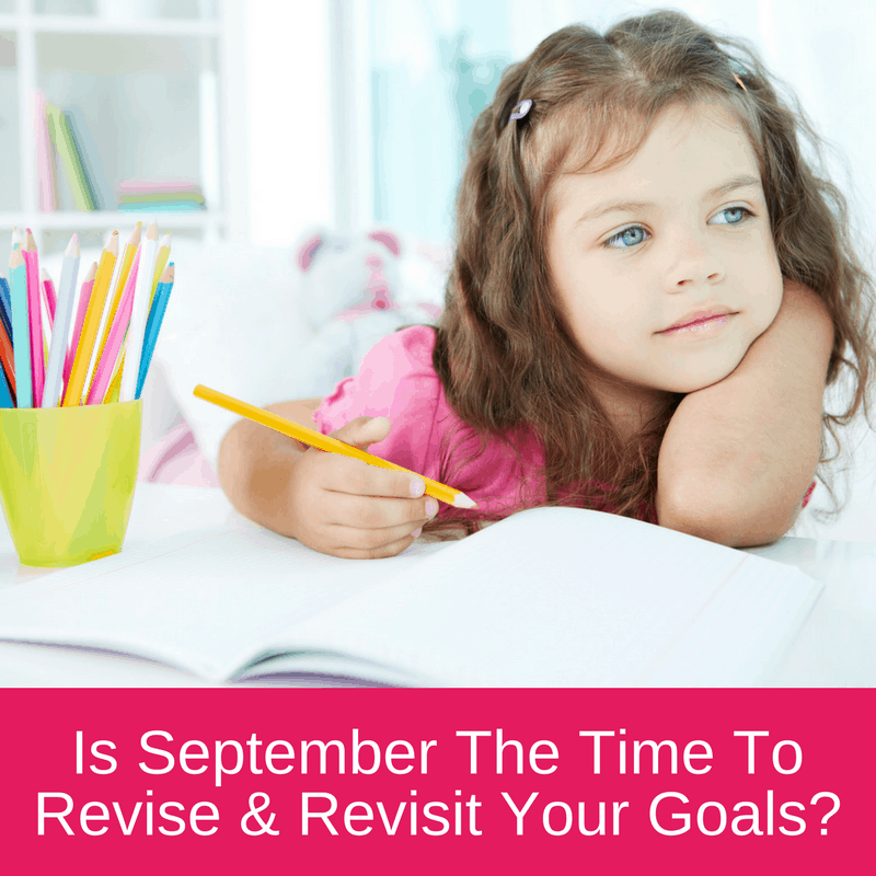 is September the time to revise & revisit your goals?