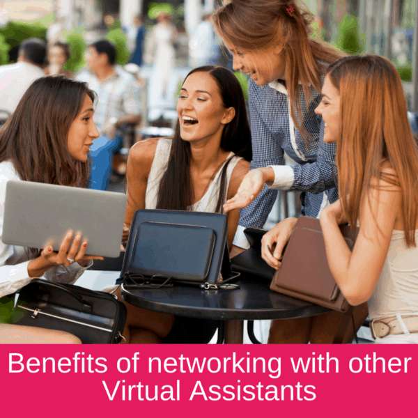 Benefits of networking with other Virtual Assistants