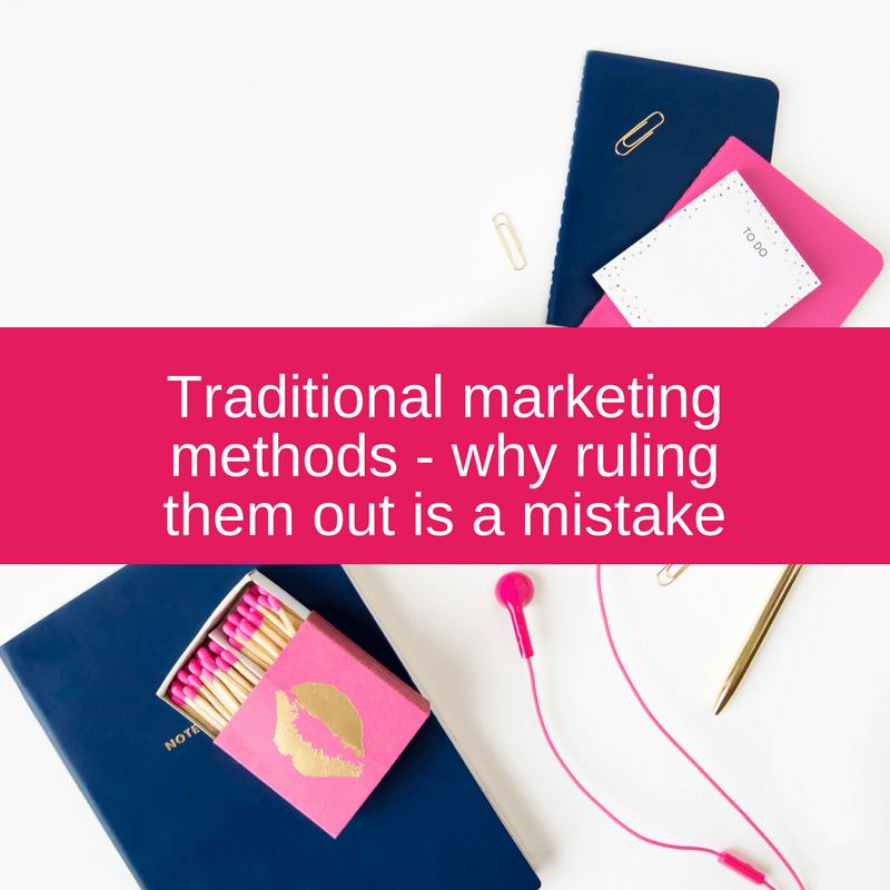 Traditional marketing methods - why ruling them out would be a big mistake for your Virtual Assistant Business