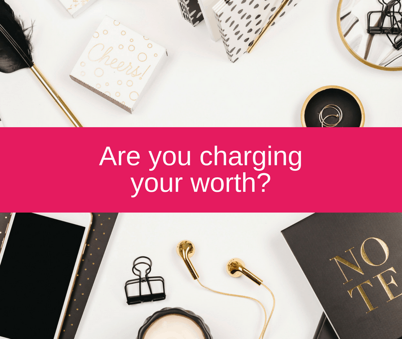 Are you charging your worth?