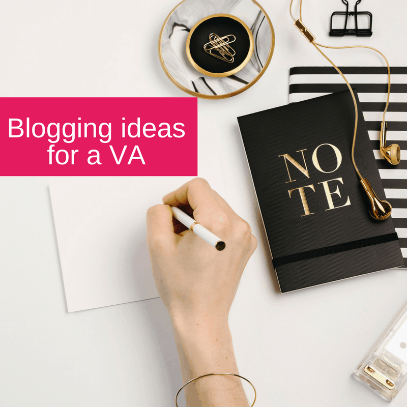 Blogging ideas for a VA - Blogging is a way to give value to those you would like to work with