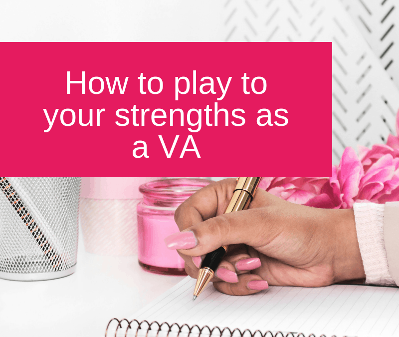 How to play to your strengths as a VA