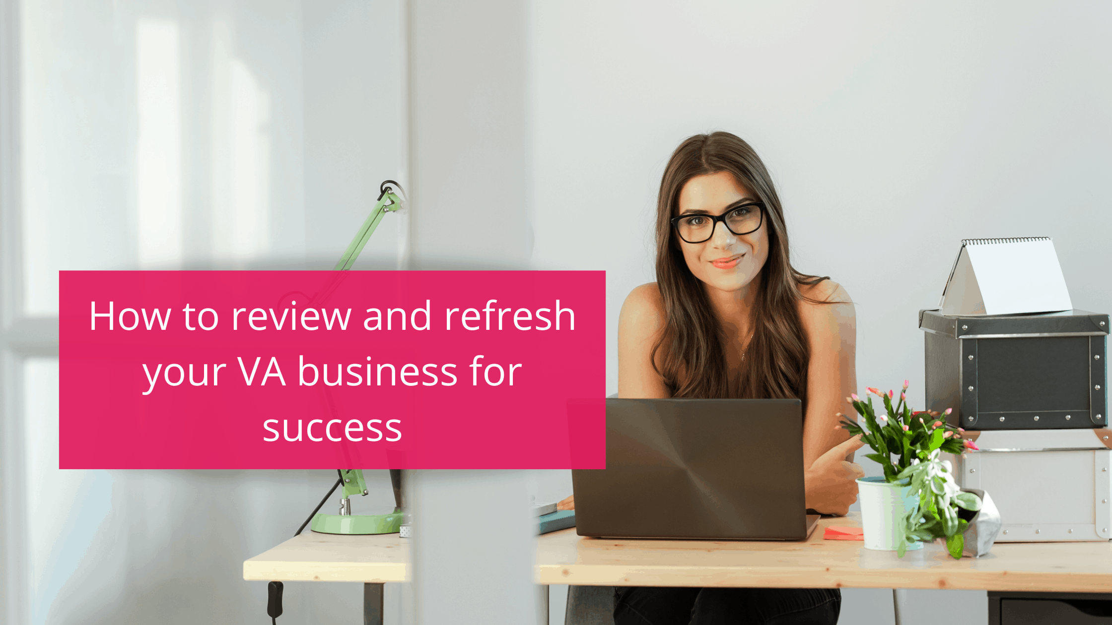 How to review and refresh your VA business for success