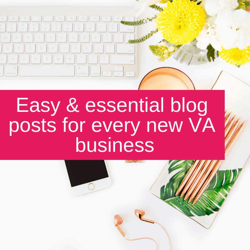 Easy & essential blog posts for every new VA business