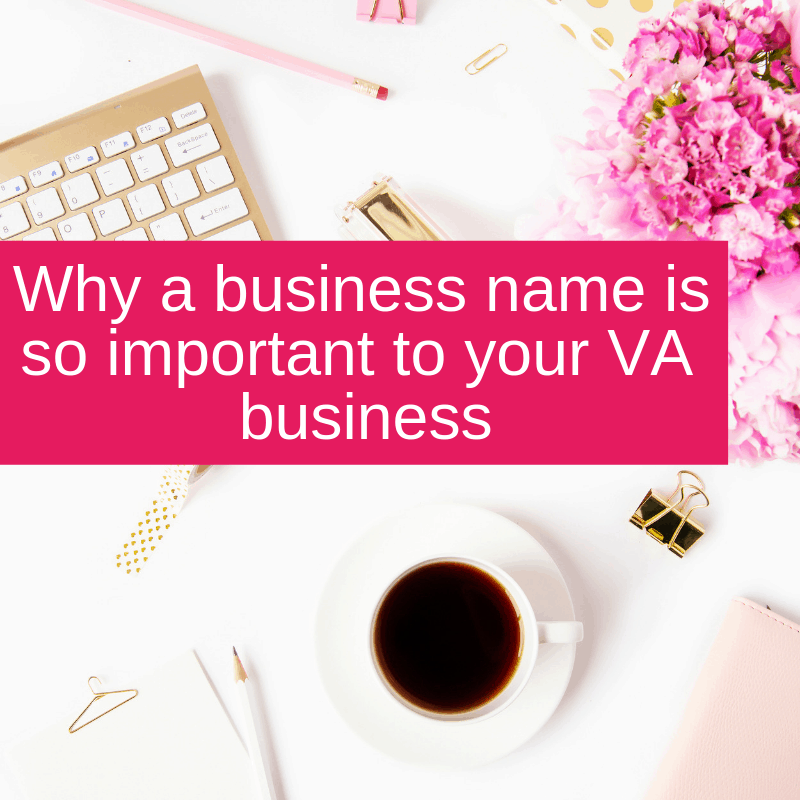 Why a business name is so important to your VA business