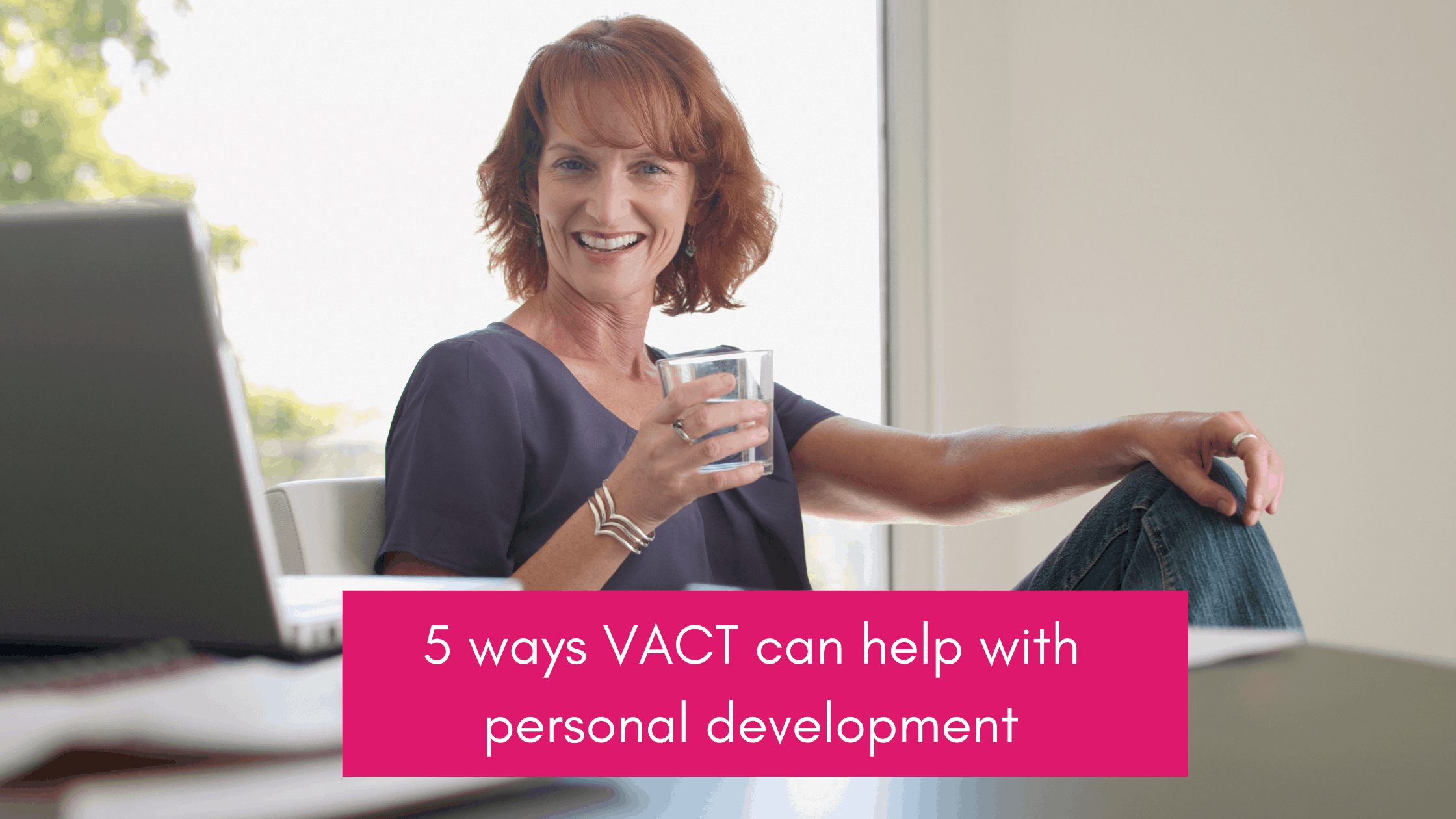 5 ways VACT can help with personal developiment