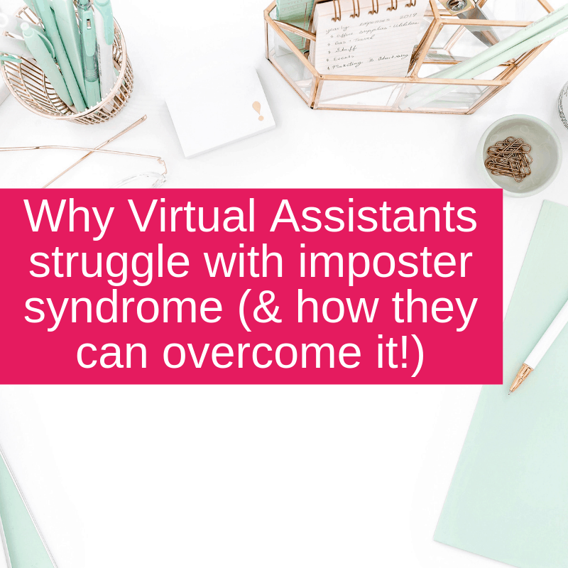 Why Virtual Assistants struggle with imposter syndrome (& how they can overcome it!)