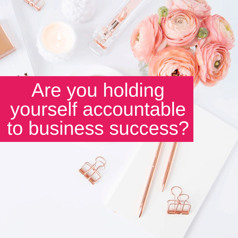 Are you holding yourself accountable to business success?