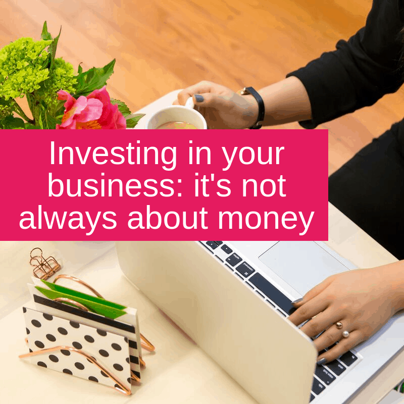 investing in your business: it's not always about money