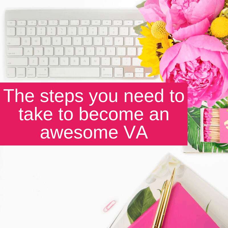 Become an awesome VA with these steps