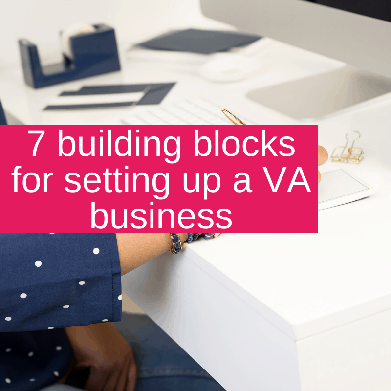 7 building blocks for setting up a VA business