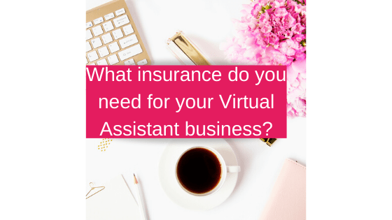 What insurance do you need for your Virtual Assistant business_