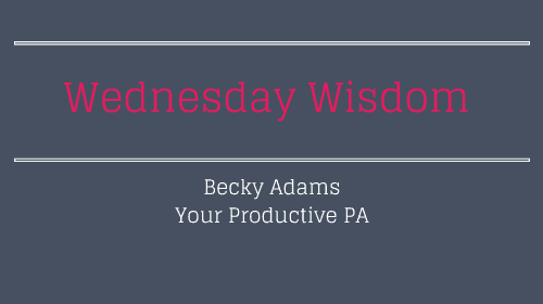 Wednesday Wisdom Becky Adams Your Productive PAVA Becky Adams