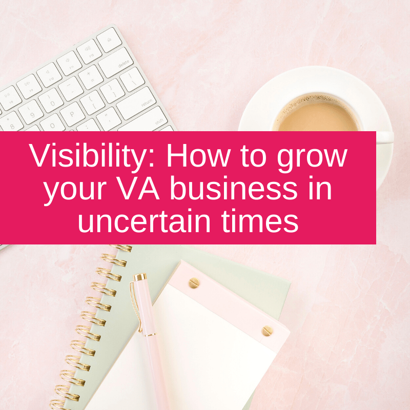 Visibility: How to grow your VA business in uncertain times
