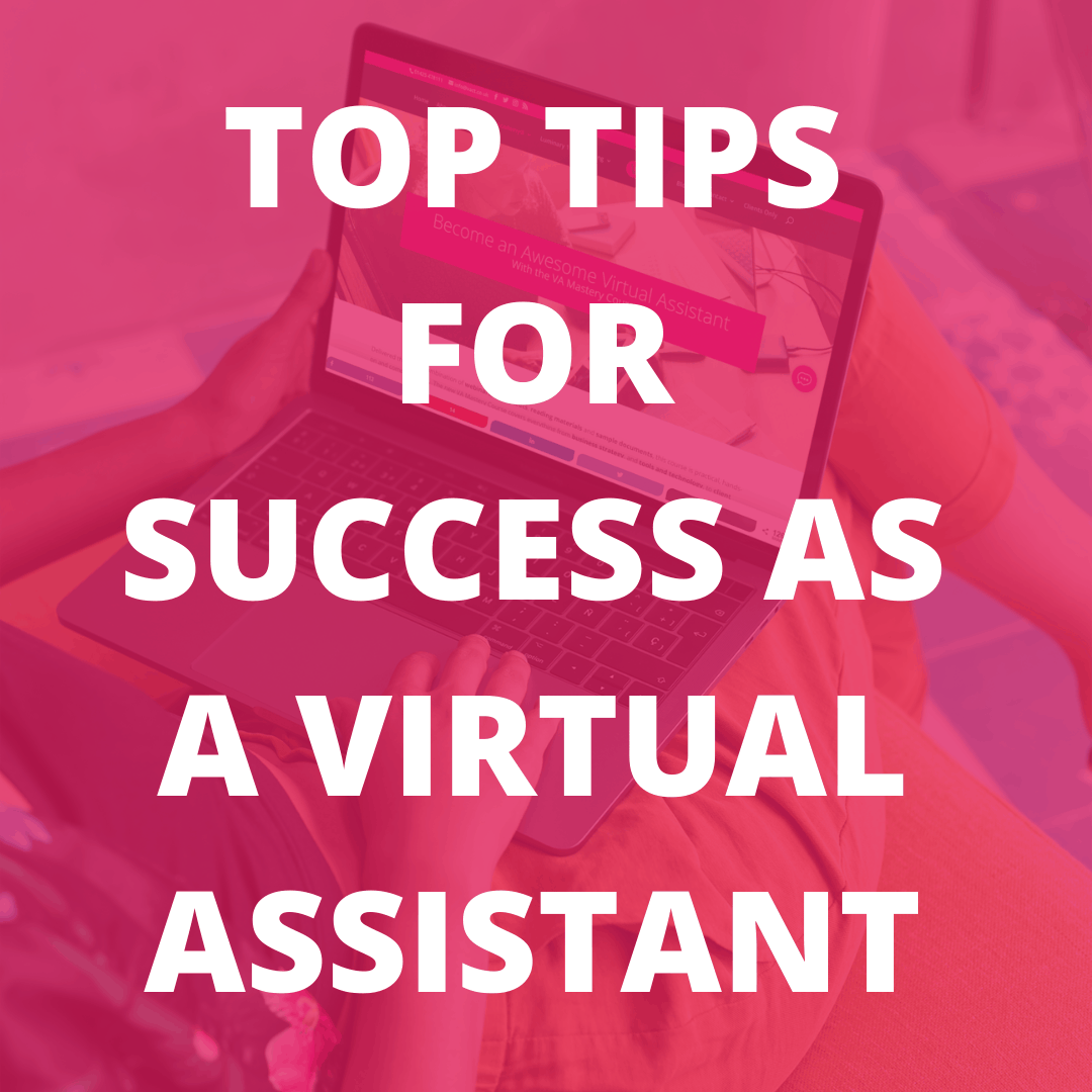 Top Tips For Success as a Virtual Assistant