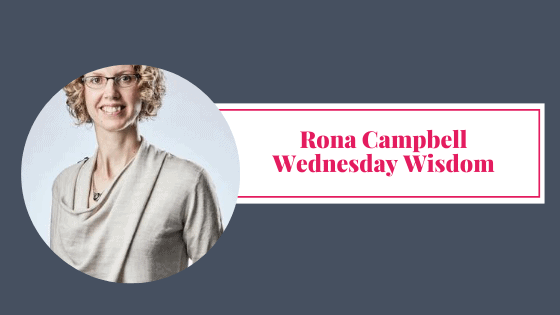 Wednesday Wisdom Rona Campbell