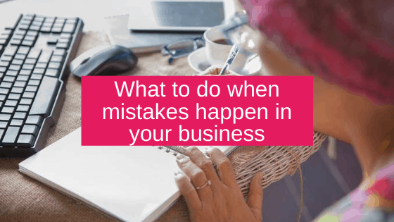 What to do when mistakes happen in your business