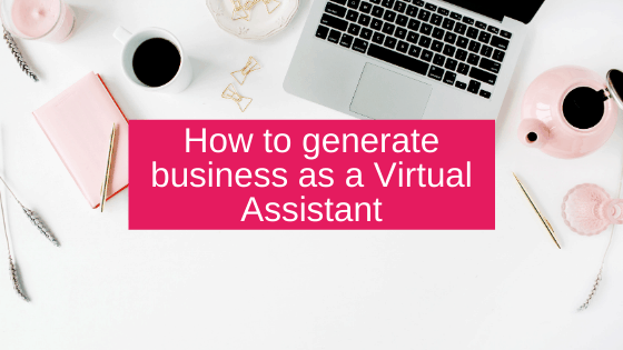 How to generate business as a Virtual Assistant