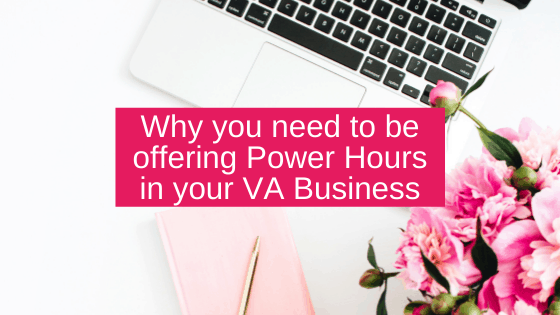 Why you need to be offering Power Hours in your VA Business