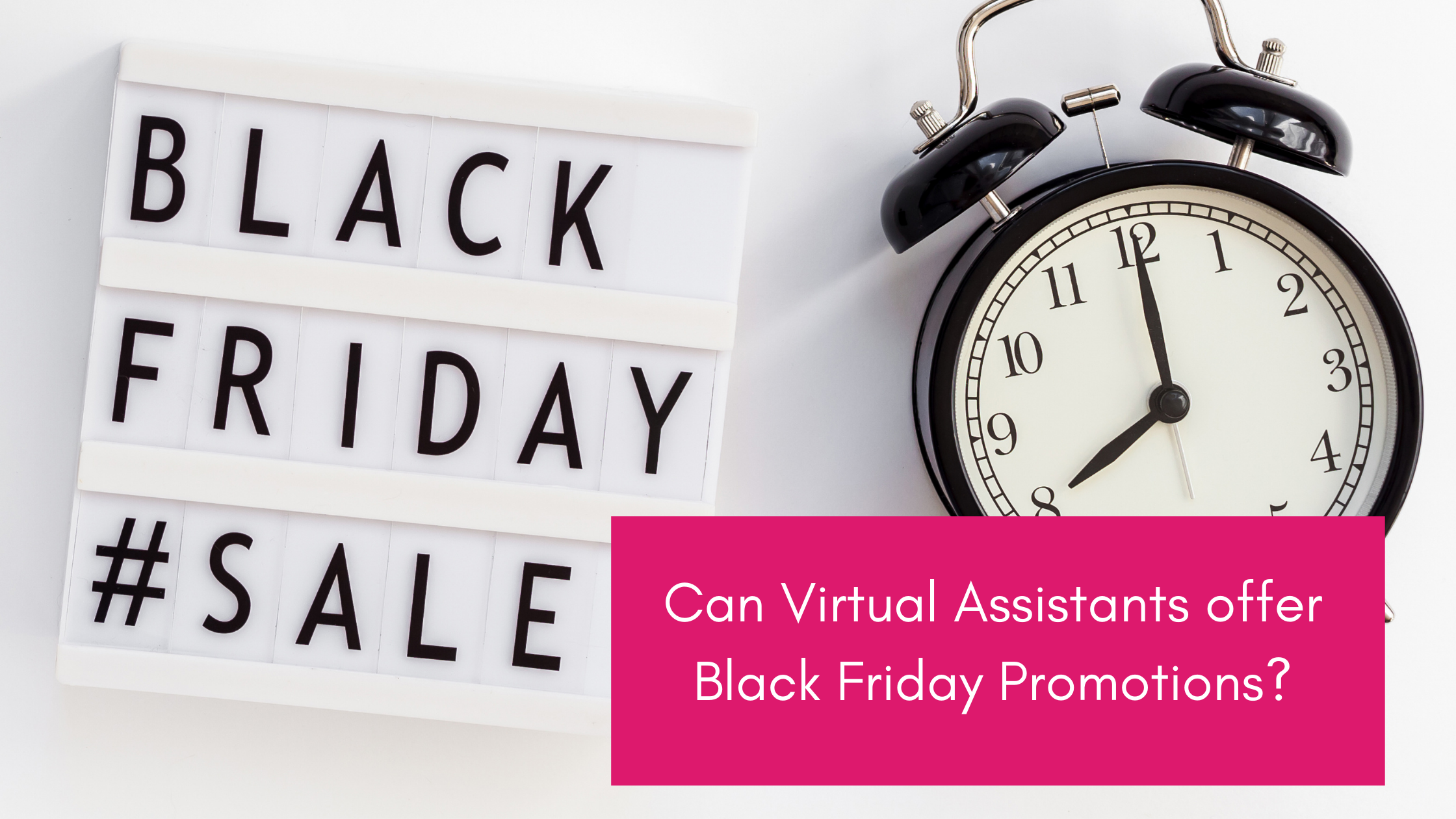 Can Virtual Assistants offer Black Friday Promotions