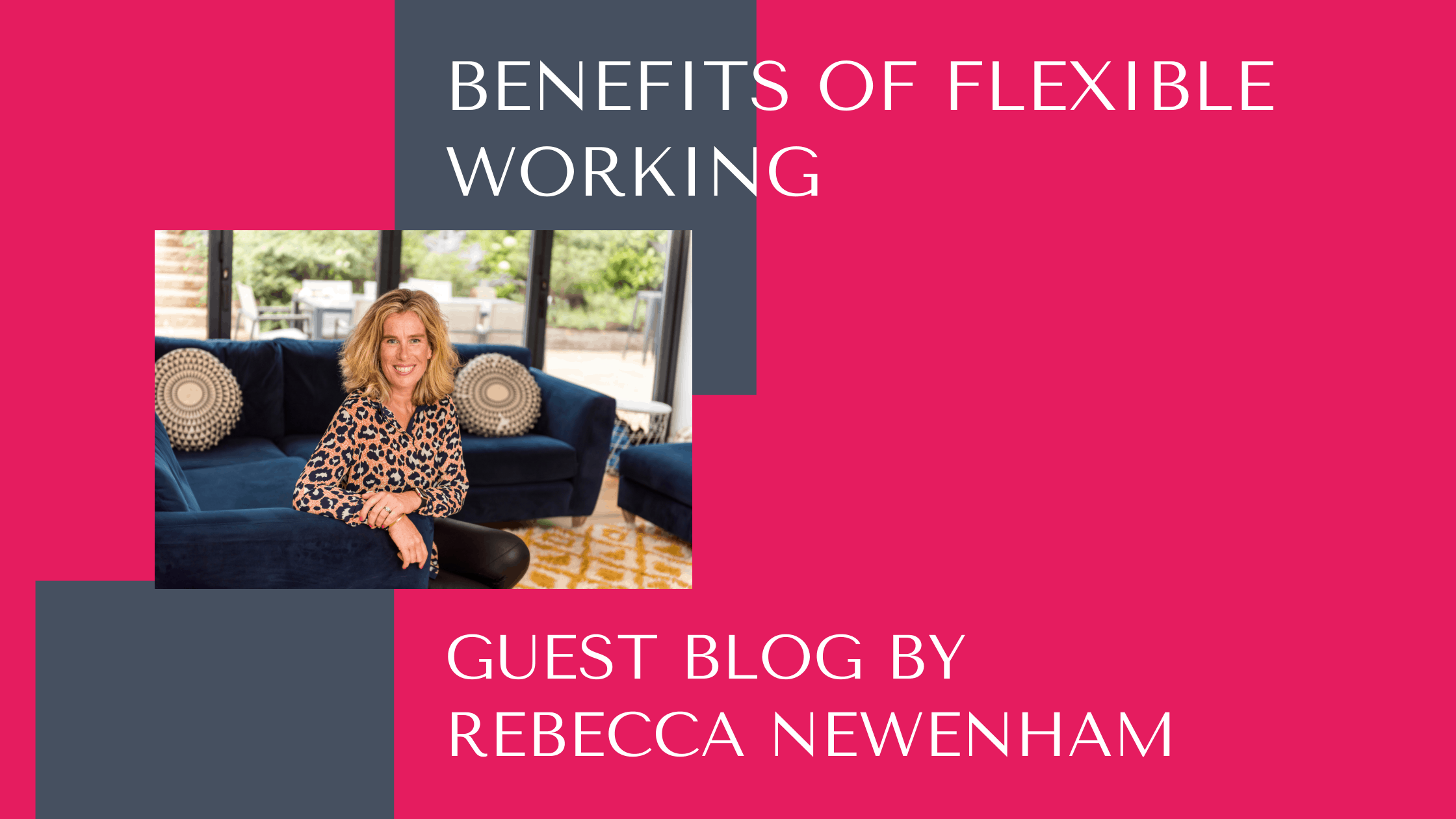 Benefits of flexible working Rebecca Newenham blog graphic