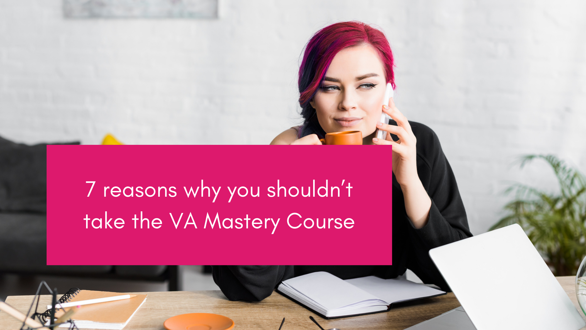 7 reasons why you shouldn’t take the VA Mastery Course