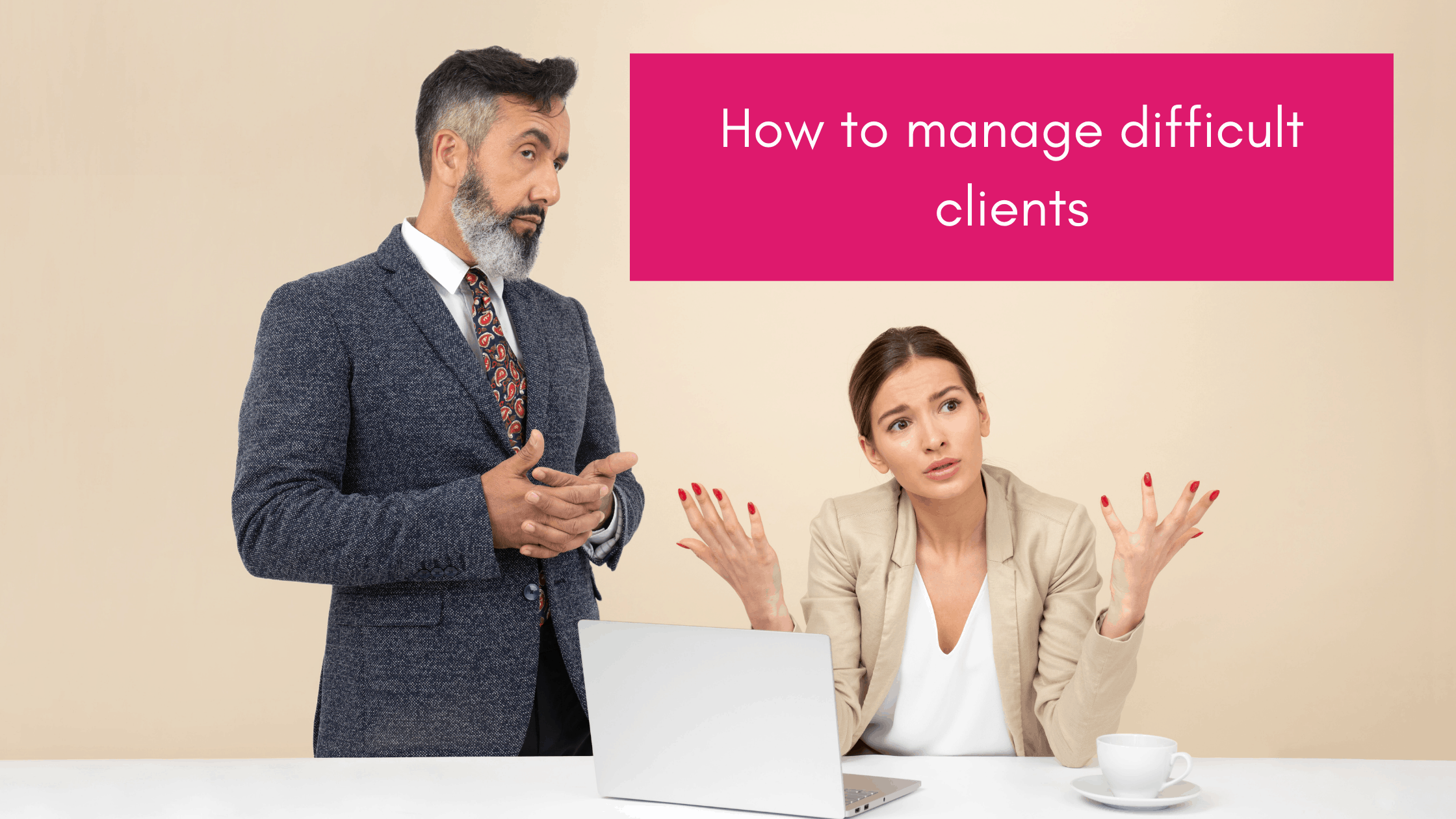 How to manage difficult clients